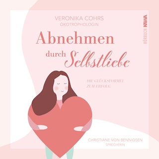 Abnehmen durch Selbstliebe als Hörbuch
