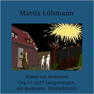 Aliens am Bodensee (24.02.1977 Langenargen, am Bodensee, Deutschland) als Hörbuch