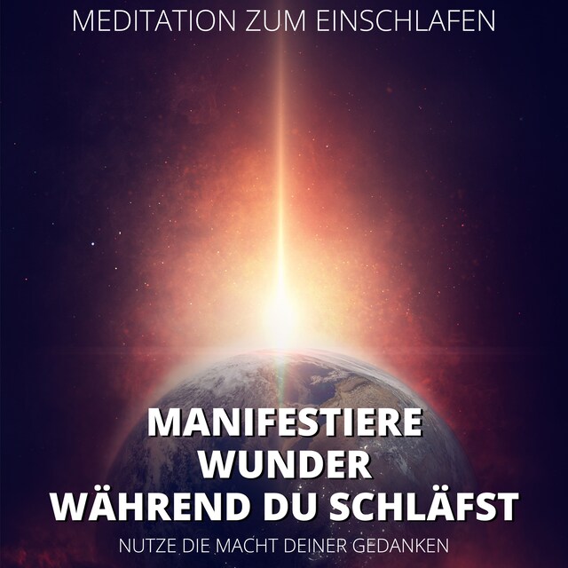 Book cover for Meditation zum Einschlafen - Manifestiere Wunder, während du schläfst