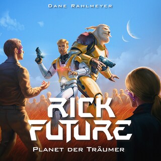 Rick Future: Planet der Träumer (Rick Future, Band 1) als Hörbuch