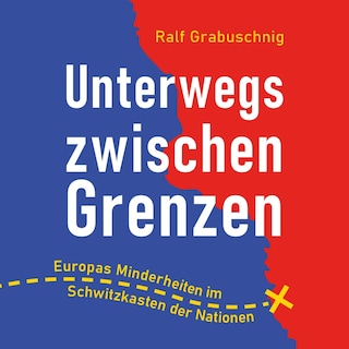 Unterwegs zwischen Grenzen als Hörbuch