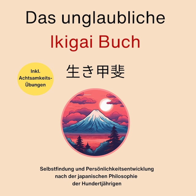 Boekomslag van Das unglaubliche Ikigai Buch-Selbstfindung und Persönlichkeitsentwicklung