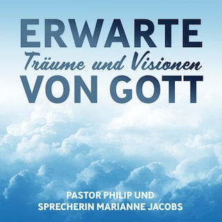 Erwarte Träume und Visionen von Gott als Hörbuch