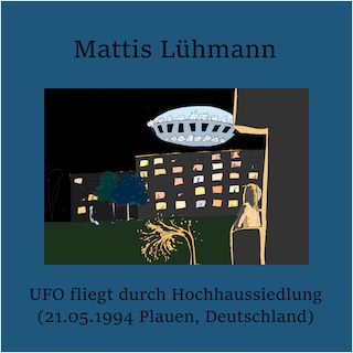UFO fliegt durch Hochhaussiedlung (21.05.1994 Plauen, Deutschland) als Hörbuch