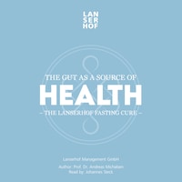 The Gut as a Source of Health