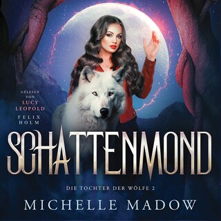 Schattenmond - Die Tochter der Wölfe: Band 2 als Hörbuch