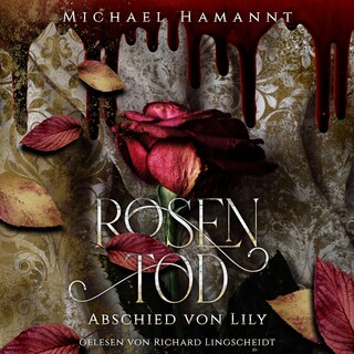Rosentod - Abschied von Lily als Hörbuch