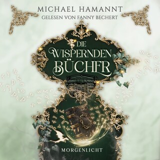 Die Wispernden Bücher - Morgenlicht als Hörbuch