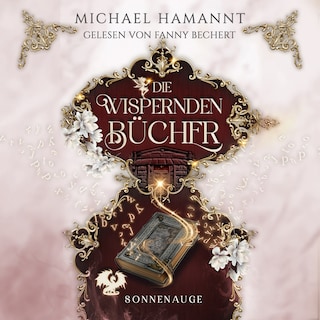 Die Wispernden Bücher - Sonnenauge als Hörbuch