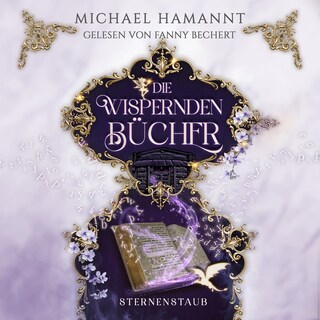 Die Wispernden Bücher - Sternenstaub als Hörbuch
