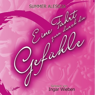 Eine Fahrt quer durch die Gefühle: Die etwas andere Lovestory als Hörbuch