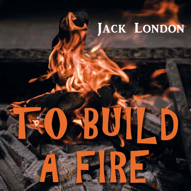 Book cover for To Build a Fire