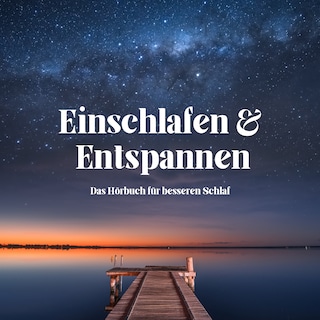 Einschlafen & Entspannen als Hörbuch