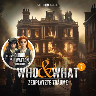 Folge 7: Zerplatzte Träume (Who & What) als Hörbuch