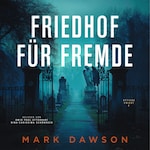 Friedhof für Fremde - Krimi Hörbuch