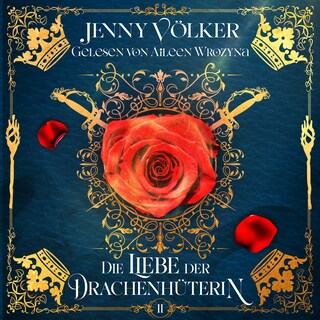 Die Liebe der Drachenhüterin als Hörbuch