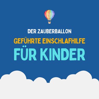Der Zauberballon - Geführte Einschlafhilfe für Kinder als Hörbuch