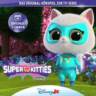 01: Die SuperKitties und die große Garn-Gaunerei / Die SuperKitties und der Riesenschuh / Die SuperKitties und die verschwundenen Valentinskarten / Die SuperKitties und die goldenen Glöckchen (Hörspiel zur Disney TV-Serie) als Hörbuch