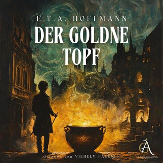 Der goldne Topf – lydbok – E. T. A. Hoffmann