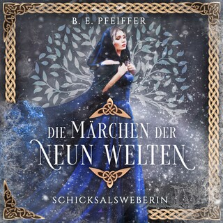 Die Märchen der Neun Welten - Schicksalsweberin als Hörbuch