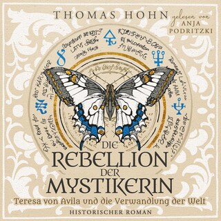 Die Rebellion der Mystikerin: Teresa von Avila und die Verwandlung der Welt als Hörbuch
