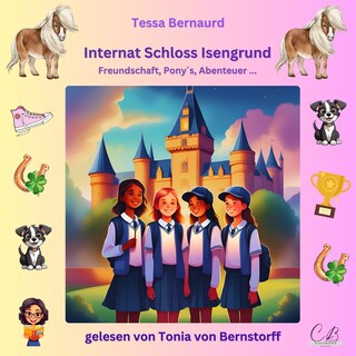 Internat Schloss Isengrund - Freundschaft, Pony´s, Abenteuer... als Hörbuch