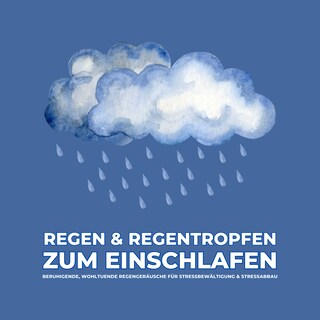 Regen & Regentropfen zum Einschlafen als Hörbuch