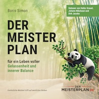 Der Meisterplan für ein Leben voller Gelassenheit und innerer Balance