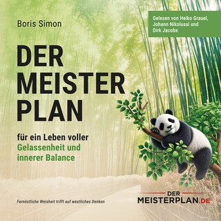 Der Meisterplan für ein Leben voller Gelassenheit und innerer Balance als Hörbuch