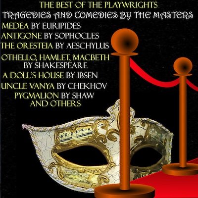 The Best of the Playwrights: Tragedies and Comedies by the Masters