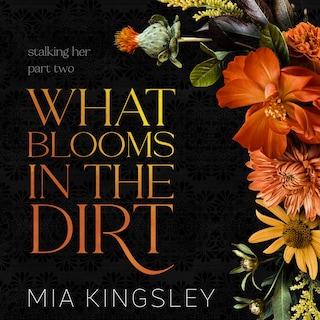 What Blooms In The Dirt als Hörbuch