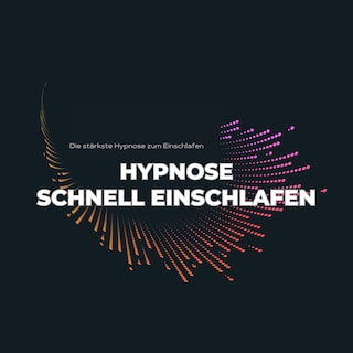 Schnell einschlafen: Premium-Hypnose mit maximaler Wirkung als Hörbuch