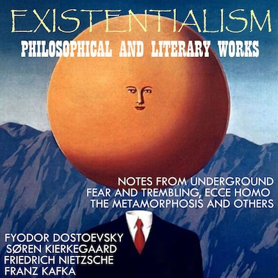 Existentialism: Philosophical and Literary Works