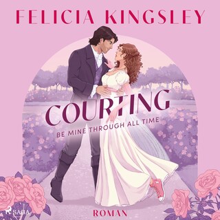 Courting – Be mine through all time als Hörbuch