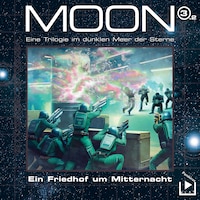 Das dunkle Meer der Sterne – Moon Trilogie 3.2 - Ein Friedhof um Mitternacht Teil 2