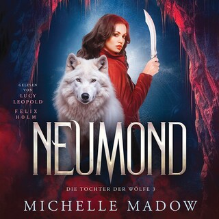 Neumond - Die Tochter der Wölfe: Band 3 als Hörbuch