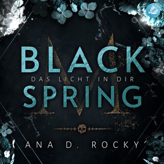 Black Spring: Das Licht in dir als Hörbuch