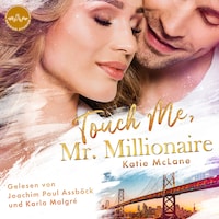 Touch me, Mr. Millionaire