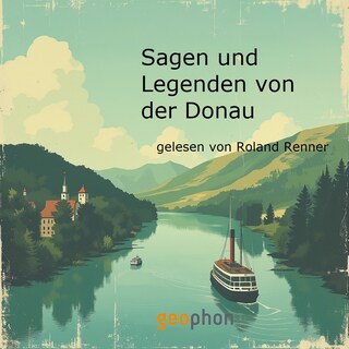 Sagen und Legenden von der Donau als Hörbuch