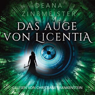 Das Auge von Licentia als Hörbuch
