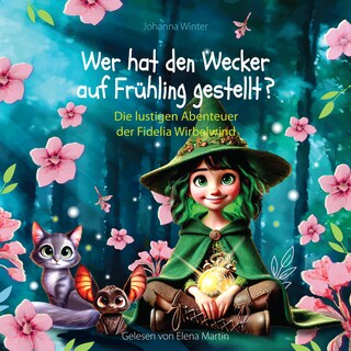 Wer hat den Wecker auf Frühling gestellt? als Hörbuch