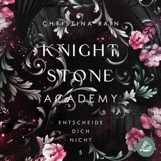 Knightstone Academy 5: Entscheide dich nicht als Hörbuch
