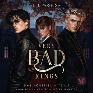 Very Bad Kings (Kingston University, 1. Semester, Teil 1) – Das Hörspiel als Hörbuch