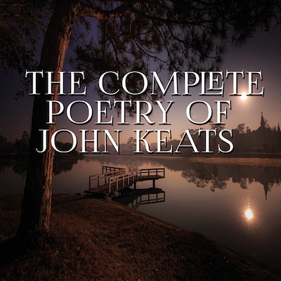 The Complete Poetry of John Keats