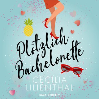 Plötzlich Bachelorette als Hörbuch