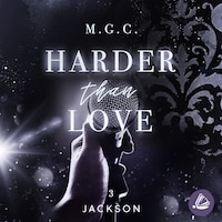 Harder Than Love 3: Jackson