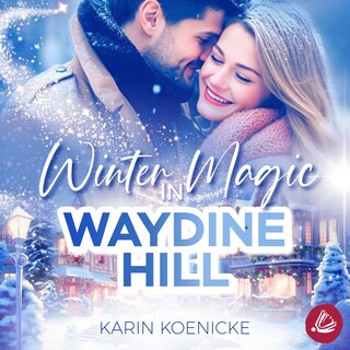 Winter Magic in Waydine Hill als Hörbuch