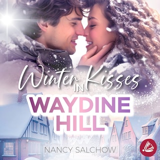Winter Kisses in Waydine Hill als Hörbuch