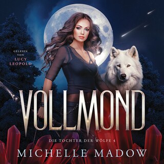 Vollmond - Die Tochter der Wölfe: Band 4 als Hörbuch