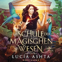 Die Schule der magischen Wesen 5 - Magische Akademie Hörbuch